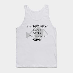 The Best View Comes After The Hardest Climb Tank Top
